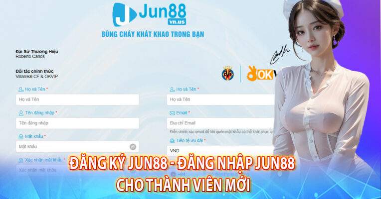 Đăng Ký Jun88 - Đăng Nhập Jun88 Cho Thành Viên Mới