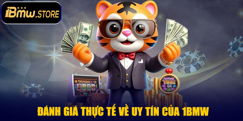 Đánh Giá Thực Tế Về Uy Tín Của 1BMW