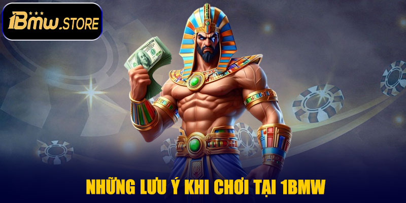 Những Lưu Ý Khi Chơi Tại 1BMW