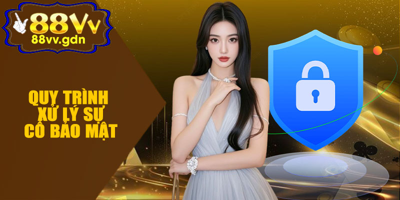 Quy Trình Xử Lý Sự Cố Bảo Mật