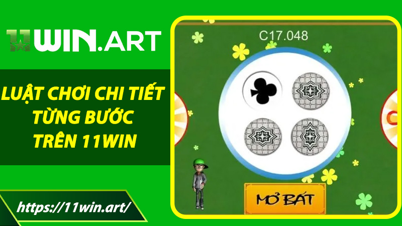 Luật Chơi Chi Tiết Từng Bước Trên 11win
