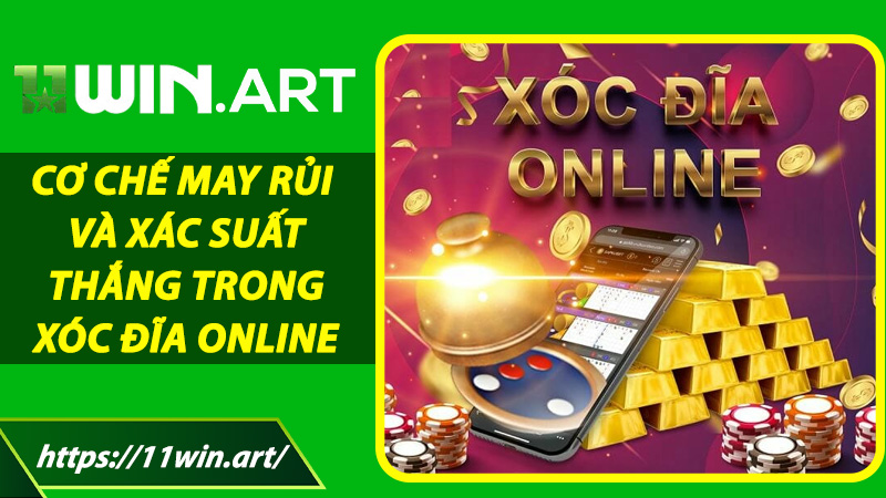 Cơ Chế May Rủi Và Xác Suất Thắng Trong Xóc Đĩa Online