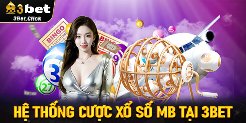Hệ Thống Cược Xổ Số MB Tại 3bet