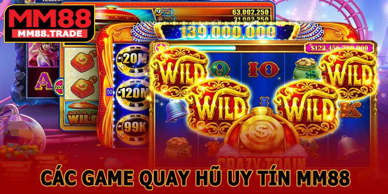 Các Game Quay Hũ Uy Tín MM88 Phổ Biến