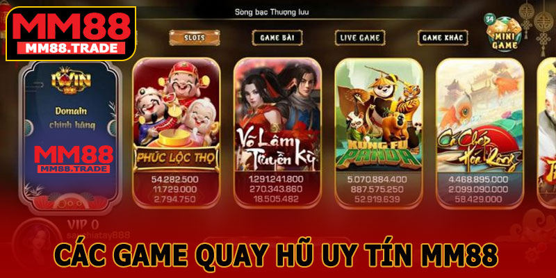 Các Game Quay Hũ Uy Tín MM88 – Hốt Thưởng Ngay Lần Chơi Đầu
